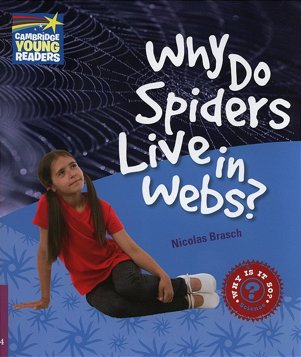 Why Do Spiders Live In Webs? - Factbooks - Why Is It So? - Level 4