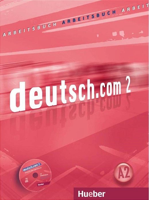 Deutsch. Com 2 - Arbeitsbuch Mit Audio-CD Zum Arbeitsbuch