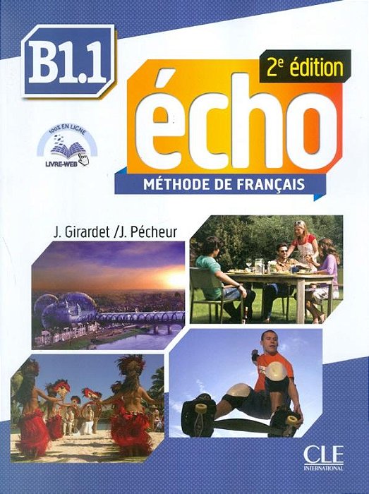 Écho B1.1 - Livre De L'Élève Avec Portifolio Et CD MP3 - 2E Édition