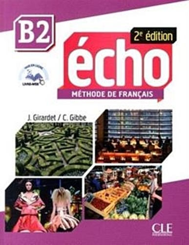 Écho B2 - Livre De L'Élève Avec Portfolio Et CD MP3 - 2E Édition
