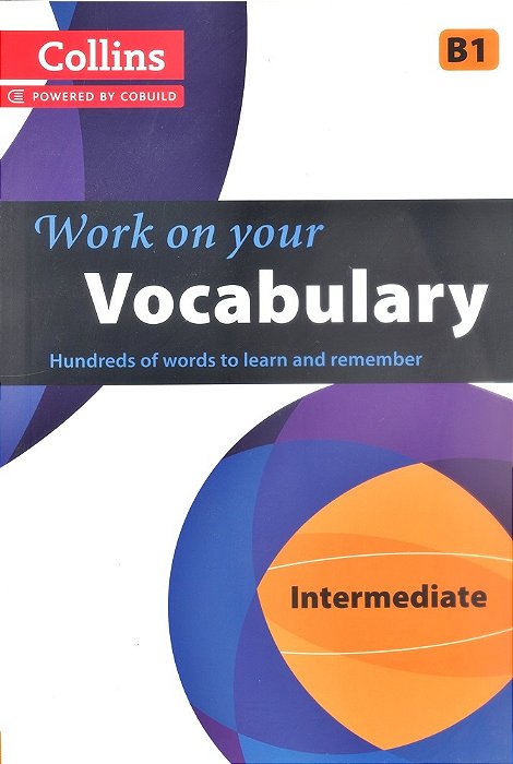 Work On Your Vocabulary Intermediate B1