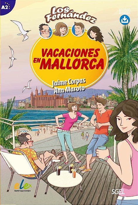 Los Fernández - Vacaciones En Mallorca - Nivel A2 - Libro Con Audio Descarble