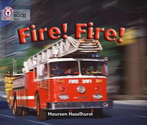 Fire! Fire! - Collins Big Cat - Band 06/Orange