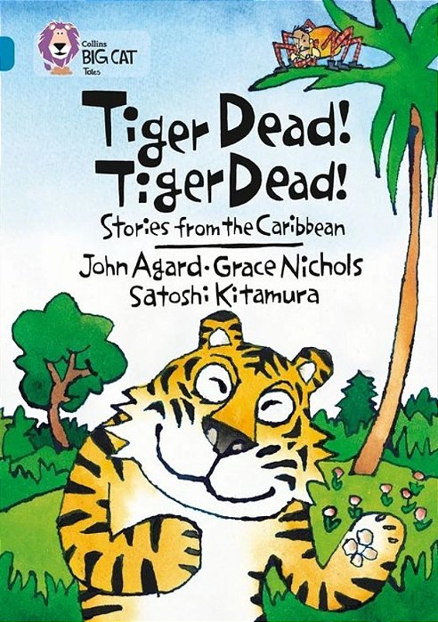 Tiger Dead! Tiger Dead! Stories From The Caribbean - Collins Big Cat - Band 13/Topaz