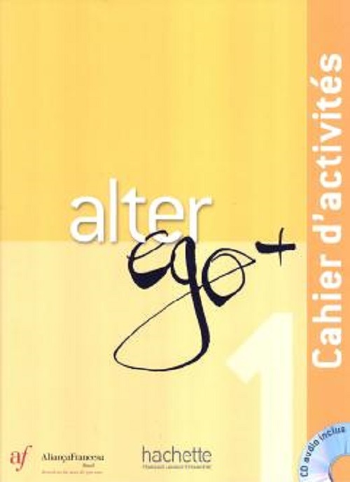 Alter Ego Plus 1 - Cahier D'Activités Avec CD Audio - Edição Aliança Francesa