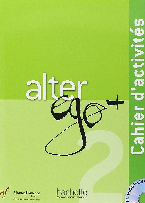 Alter Ego Plus 2 - Cahier D' Activités Avec CD Audio - Edição Aliança Francesa
