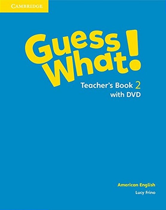 Guess What! 2 - American English - Teacher's Book With Dvd