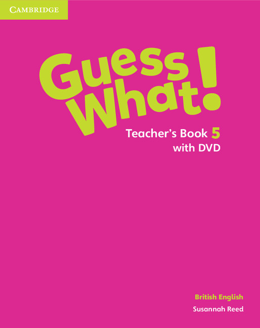 Guess What! 5 British English - Teacher's Book With Dvd