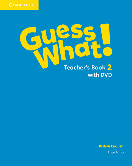Guess What! 2 British English - Teacher's Book With Dvd