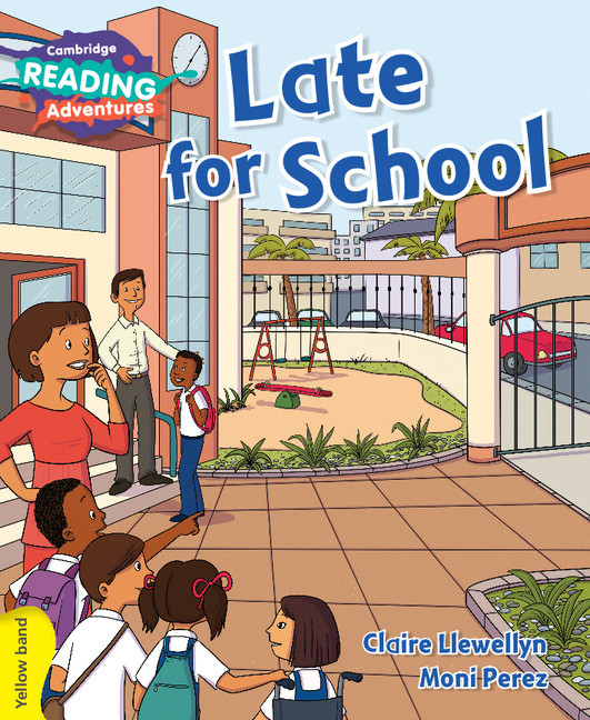 Late For School Yellow Band Cambridge Reading Adventures