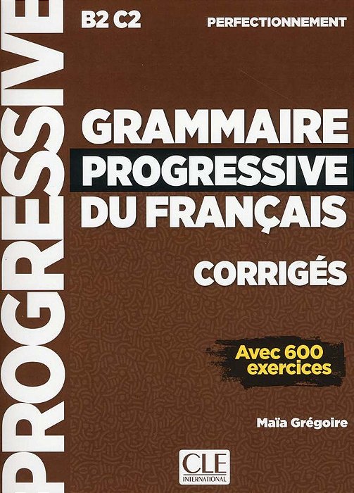 Grammaire Progressive Du Français Perfectionnement - Corrigés