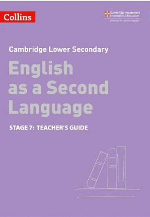 Collins Cambridge Lower Secondary English As A Second Language - Lower Secondary English As A Second Language Teacher's Guide: Stage 7: (Second Editio