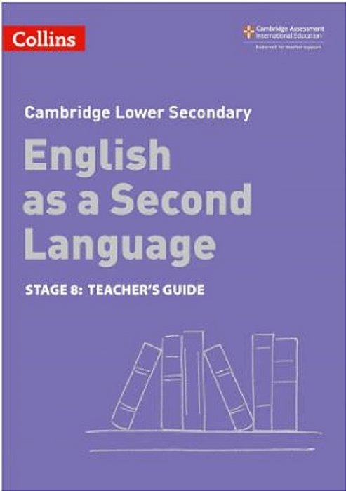 Collins Cambridge Lower Secondary English As A Second Language - Lower Secondary English As A Second Language Teacher's Guide: Stage 8: (Second Editio