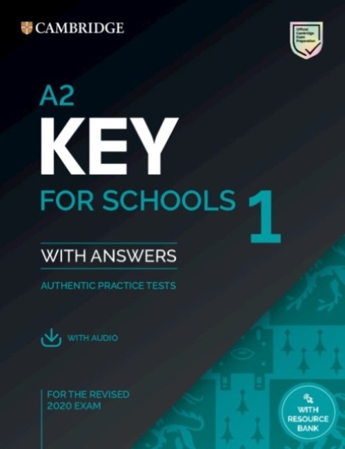 A2 Key For Schools 1 For The Revised 2020 Exam Student's Book With Answers With Audio With Resource Bank: Authentic Practice Tests (Ket Practice Tests