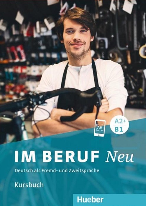 Im Beruf Neu A2+/B1 - Kursbuch - Deutsch Als Fremd- Und Zweitsprache