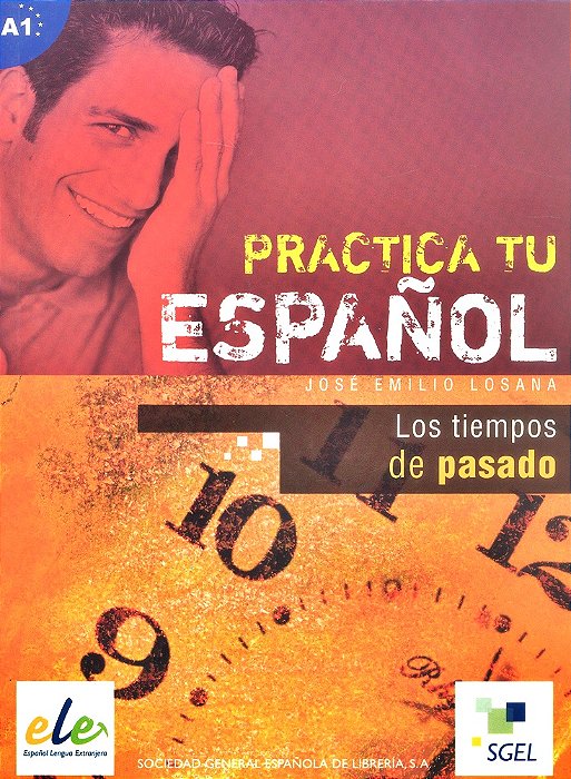 Los Tiempos De Pasado B1 - Practica Tu Español