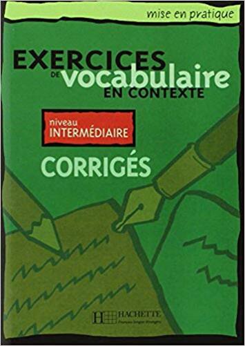 Vocabulaire Intermédiaire - Mise En Pratique - Corrigés