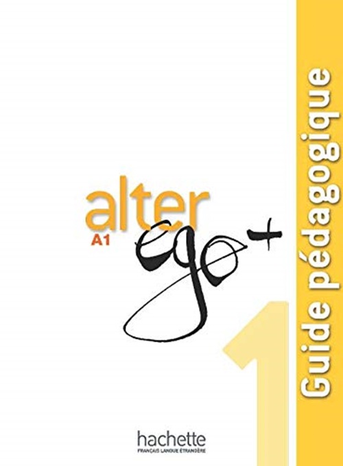 Alter Ego + 1 - Guide Pédagogique
