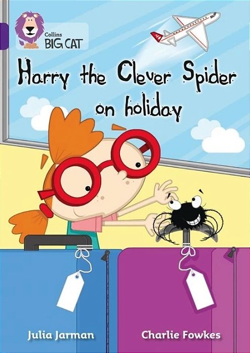 Harry The Clever Spider On Holiday - Collins Big Cat - Band 08/Purple