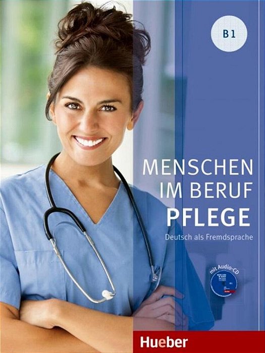 Menschen Im Beruf B1 - Pflege - Kursbuch Mit Audio CD
