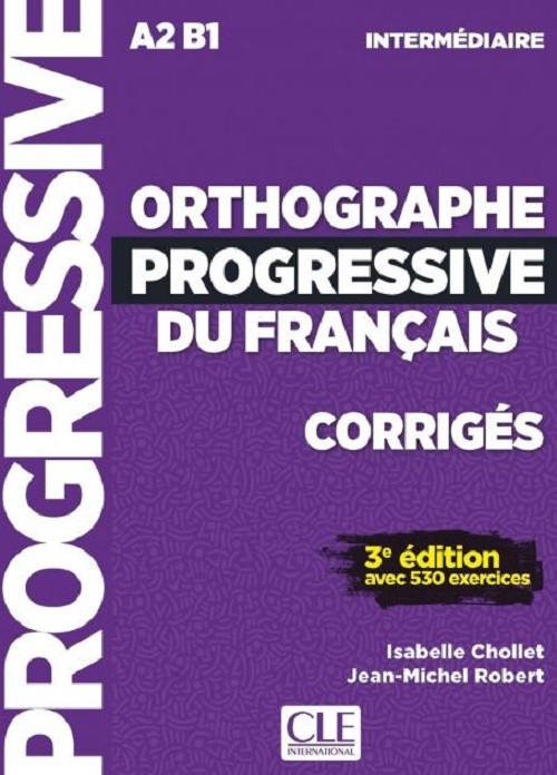 Orthographe Progressive Du Français - A2/B1 - Corrigés - 3ÈME Édition