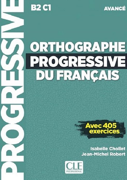 Orthographe Progressive Du Francais - Niveau Avancé (B2/C1) - Livre + CD + Livre-Web