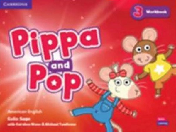 Pippa And Pop American English 3 - Workbook