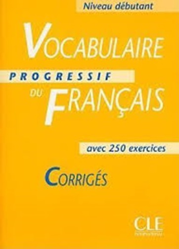 Vocabulaire Progressif Du Français - Niveau Débutant - Corrigés