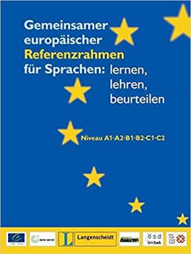 Gemeinsamer Europäischer Referenzrahmen Für Sprachen: Lernen, Lehrer, Beurteilen-..