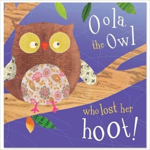 Oola, The Owl Who Lost Her Hoot!