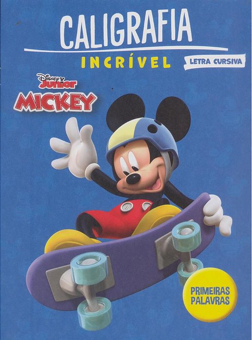 Caligrafia Incrível Disney - Mickey Primeiras Palavras (Cursiva)