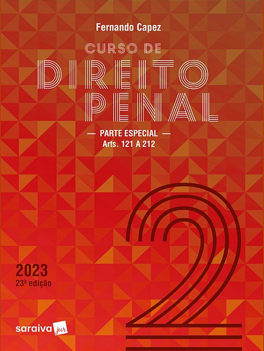 Curso De Direito Penal - Volume 2 - Parte Especial - 23ª Edição 2023