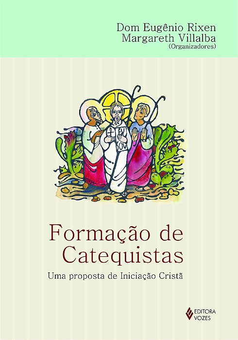Formação De Catequistas Uma Proposta De Iniciação Cristã
