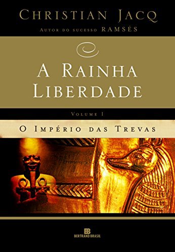 A Rainha Liberdade: O Império Das Trevas (Vol. 1)