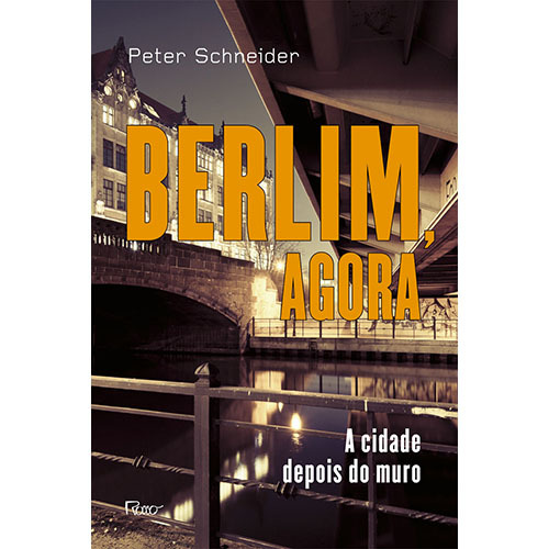 Berlim, Agora A Cidade Depois Do Muro