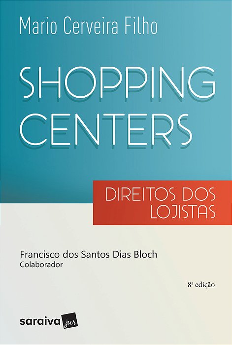 Shoppings Centers: Direitos Dos Lojistas - 8ª Edição De 2017 Direitos Dos Lojistas