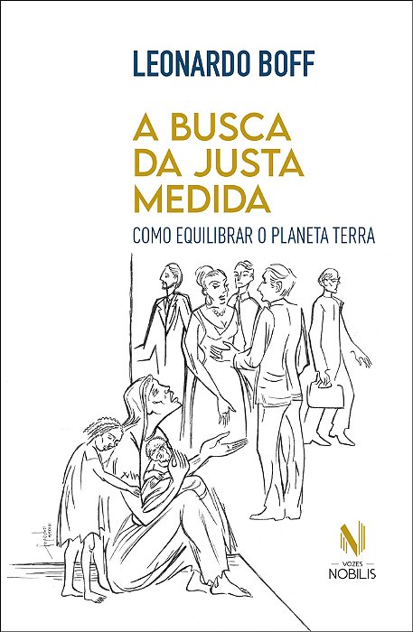 A Busca Da Justa Medida Como Equilibrar O Planeta Terra