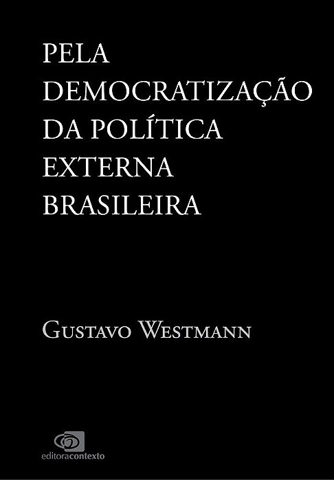 Pela Democratização Da Política Externa Brasileira