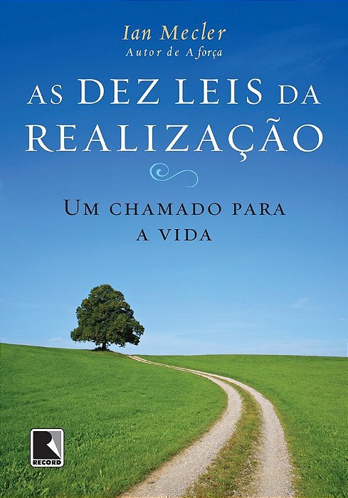 As Dez Leis Da Realização - Um Chamado Para A Vida