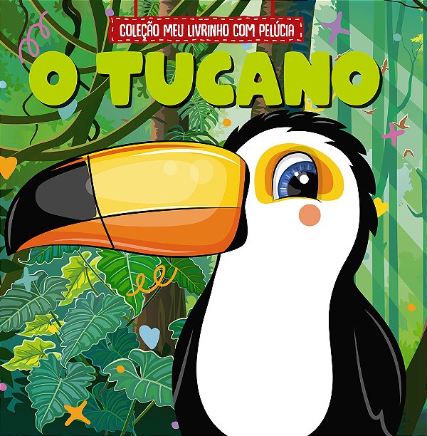 Coleção Meu Livrinho Com Pelúcia - O Tucano