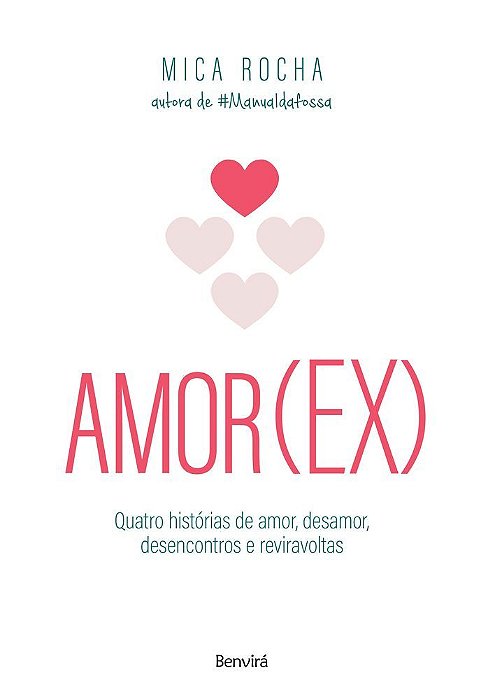 Amor(ex) Quatro Histórias De Amor, Desamor, Desencontros E Reviravoltas