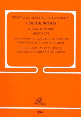Exortação Apostólica Pós-Sinodal - Verbum Domini - 194 Exortação Apostólica Sobre A Palavra De Deus Na Vida E Na Missão Da Igreja