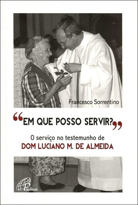 Em Que Posso Servir? O Serviço No Testemunho De Dom Luciano M. De Almeida