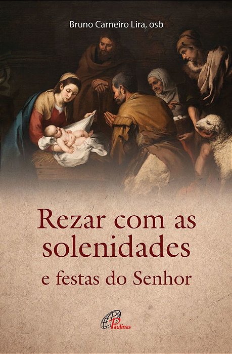 Rezar Com As Solenidades E Festas Do Senhor