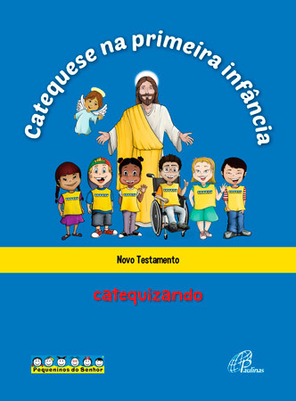 Catequese Na Primeira Infância: Novo Testamento - Catequizando Livro Do Catequizando