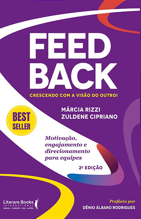 Feedback: Crescendo Com A Visão Do Outro! Motivação, Engajamento E Direcionamento Para Equipes