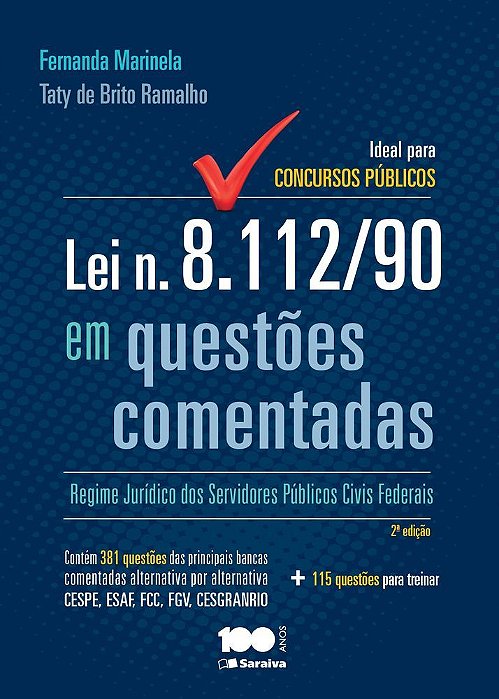 Lei N. 8.112/90 Em Questões Comentadas: Regime Jurídico Dos Servidores Públicos Civis Federais - 2ª Edição De 2014