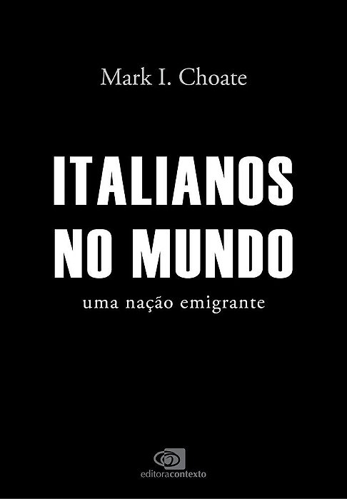 Italianos No Mundo Uma Nação Emigrante