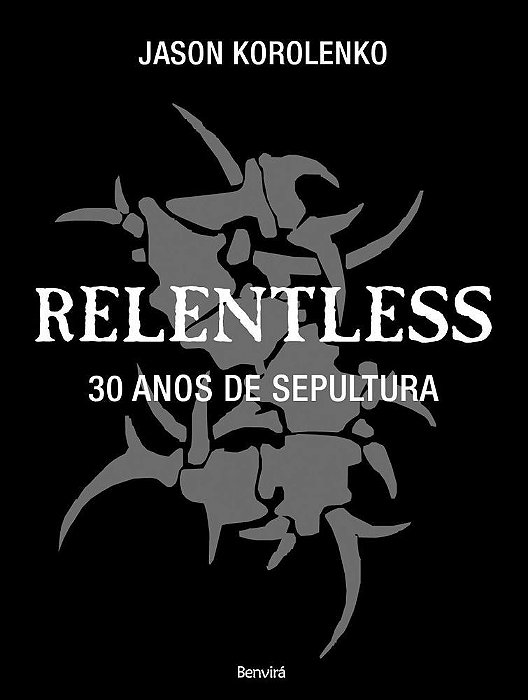 Relentless: 30 Anos De Sepultura