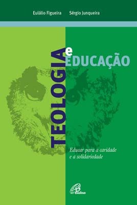Teologia E Educação Educar Para A Caridade E A Solidariedade